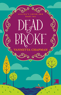 Dead Broke, by Vannetta Chapman
