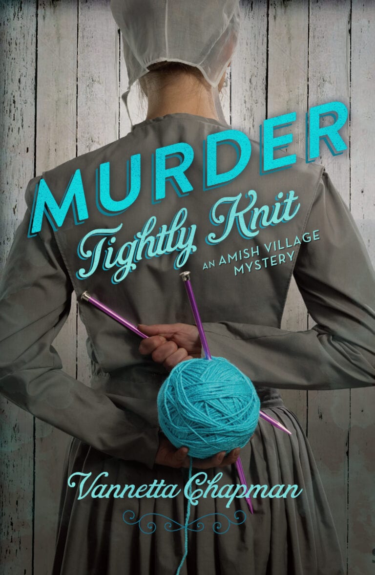 Murder Tightly Knit, by Vannetta Chapman